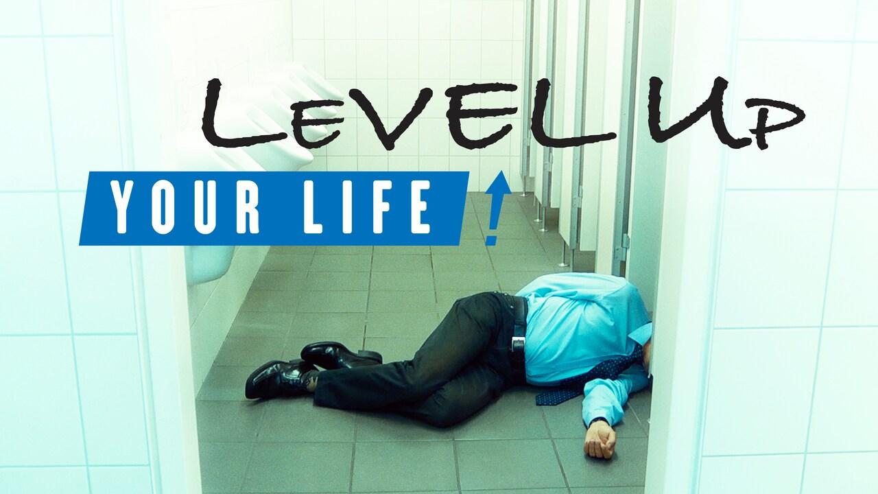Level up your life!